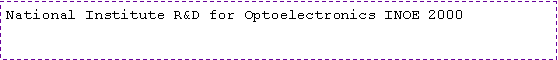 Text Box: National Institute R&D for Optoelectronics INOE 2000